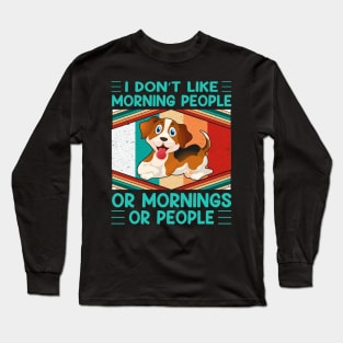 I don't like morning people or mornings or people (vol-11) Long Sleeve T-Shirt